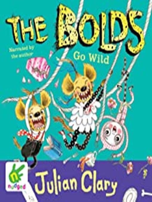 Title details for The Bolds Go Wild by Julian Clary - Available